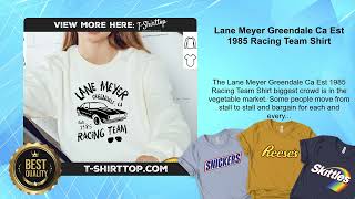 Lane Meyer Greendale Ca Est 1985 Racing Team Shirt [upl. by Neirda]