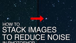 How to Stack Multiple Images to Reduce Noise in Starry Night Skies [upl. by Charline]