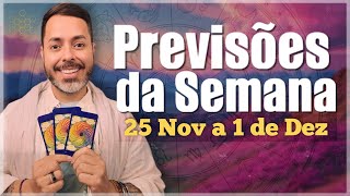 PREVISÕES DE 25 DE NOVEMBRO A 01 DE DEZEMBRO Todos os Signos [upl. by Dionysus]