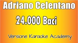 Adriano Celentano  24000 Baci  Versione Karaoke Academy Italia [upl. by Yennor]