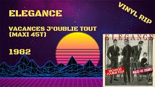 Elegance  Vacances Joublie Tout 1982 Maxi 45T [upl. by Elad]