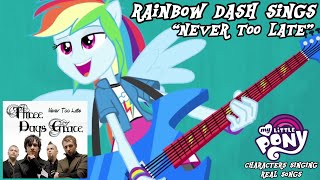 MLP x Three Days Grace Rainbow Dash Sings “Never too Late” [upl. by Margit]