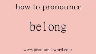 belong How to pronounce belong in english correctStart with B Learn from me [upl. by Cassie]