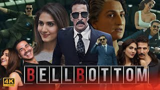 Bell Bottom Full Movie HD  Akshay Kumar Vaani Kapoor Lara Dutta Huma Qureshi  HD Facts amp Review [upl. by Olly]