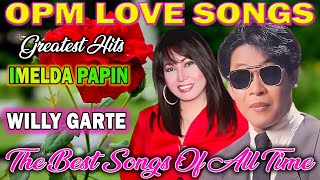 Imelda Papin VS Willy Garte NONSTOP 2024  OPM NONSTOP CLASSIC LOVE SONGS 💕 Nasaan Ka Bakit [upl. by Elicec485]