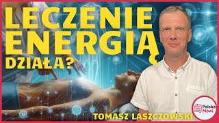 Bioterapia Tajemnicza Moc Leczenia Energią z Tomaszem Laszczowskim [upl. by Hiamerej]