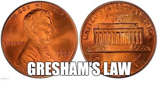 Greshams Law [upl. by Aklam]