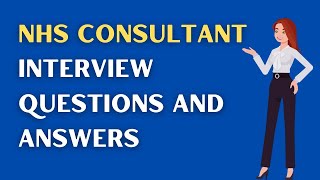 NHS Consultant Interview Questions And Answers [upl. by Baillieu402]