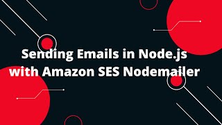 Sending Emails in Nodejs with Amazon SES Nodemailer [upl. by Ahtnamas387]