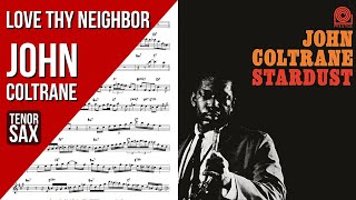 John Coltrane on quotLove Thy Neighborquot  Solo Transcription for Tenor Saxophone Bb [upl. by Tibbs]