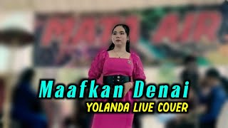 MAAFKAN DENAI  YEN RUSTAM  LIVE COVER BY YOLANDA [upl. by Amerigo835]