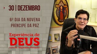 Experiência de Deus  301223  6º DIA DA NOVENA DO PRÍNCIPE DA PAZ  PadreManzottiOficial [upl. by Eneloc]