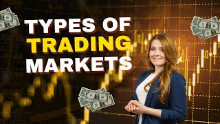 Exploring the Different Types of Trading Markets Stocks Forex Commodities amp Derivatives [upl. by Epolulot]