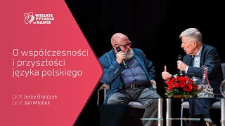 O współczesności i przyszłości języka polskiego  prof Jerzy Bralczyk prof Jan Miodek [upl. by Akinhoj]