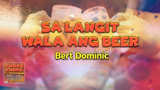 SA LANGIT WALA ANG BEER  Bert Dominic Lyric Video [upl. by Siuqramed]