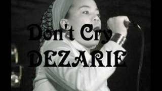 Dont Cry  Dezarie [upl. by Lucina]