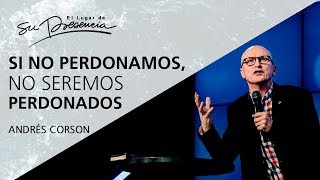 Si no perdonamos no seremos perdonados  Andrés Corson  19 Noviembre 2017 [upl. by Bui]