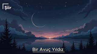 Bir Avuç Yıldız  Şiir [upl. by Findlay]