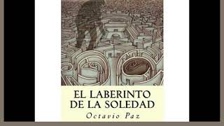 Resumen  quotEl laberinto de la soledadquot Octavio Paz [upl. by Durward]