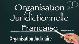 Organisation juridictionnelle française [upl. by Rettke]