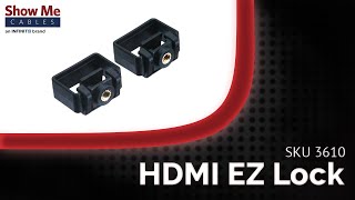 HDMI EZ Lock  SKU 3610 [upl. by Lankton738]