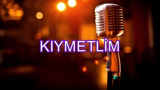 KIYMETLİM KARAOKE [upl. by Mellar243]