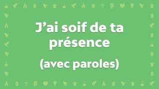 Jai soif de ta présence divin chef de ma Foi JEM Cantique avec paroles pour le Carême et Pâques [upl. by Ahsiral]