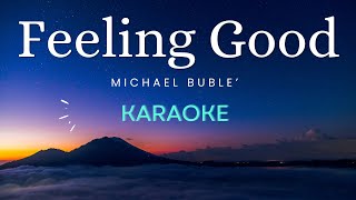 Feeling Good  Michael Buble Karaoke [upl. by Karrah]