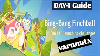 BingBang FinchBall Event Fun Ball Launching Chanllenges Day 1 Guide [upl. by Adnilemre]