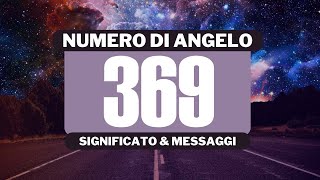 Perché vedo il numero angelico 369 Significato completo del numero angelico 369 [upl. by Aihceyt]