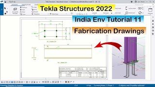 Tekla Structures 2022 India Env Tutorial 11 Fabrication drawings with PDF Example [upl. by Esetal]