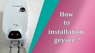 Crompton rapid jet 3ltr instant geyser installation how to install geyser [upl. by Enihpesoj]