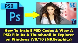 How To Install PSD Codec amp View A PSD File As A Thumbnail in Explorer on Windows 7810 NKGraphicx [upl. by Ellemac99]