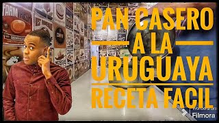 Pan casero a la Uruguaya  receta facil [upl. by Eniarda]