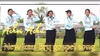 Achoi Achu new kau bru gospel song 2024 [upl. by Nylrehs]