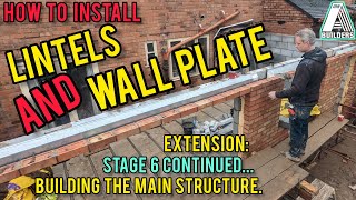 Single Storey Extension Stage 6 ContinuedHow To Install Lintels and Wall Plate [upl. by Yraeht802]