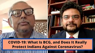 COVID19 What Is BCG and Does It Really Protect Indians Against Coronavirus  Anand Ranganathan [upl. by Ladnar]