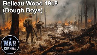 History of Warfare  Belleau Wood  The Dough Boys [upl. by Jc]