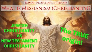 What is Messianism Christianity  RPT III  Roman Provenance Theory Series [upl. by Durrell931]