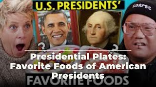 Presidential Plates Favorite Foods of American Presidents [upl. by Bullock]