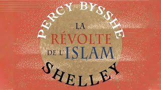 Percy Bysshe Shelley LA RÉVOLTE DE LISLAM Extraits [upl. by Naida531]