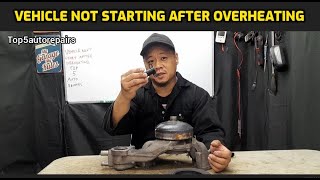 3 REASONS WHY YOUR CAR IS NOT STARTING AFTER ENGINE OVERHEATED WAS RUNNING BEFORE TURNING OFF [upl. by Dyson]