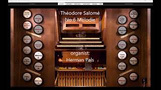 Théodore Salomé No 6 Mélodie Sonarte organ hauptwerk Oloron SainteMarie [upl. by Markman880]