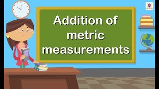 Addition of Metric Measurements  Mathematics Grade 4  Periwinkle [upl. by Refotsirc]