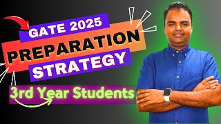 How to Prepare for GATE 2025 3rd Year Engineering Students GATE Preparation Strategy 2025 [upl. by Nayab]