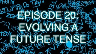 The Art of Language Invention Episode 20 Evolving a Future Tense [upl. by Ahsahtan520]