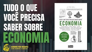 TUDO O QUE VOCÊ PRECISA SABER SOBRE ECONOMIA — ALFRED MILL  RESENHA [upl. by York823]