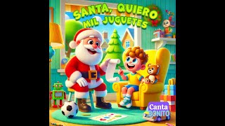 Santa Quiero Mil Juguetes  Canciones Infantiles [upl. by Idnahs]