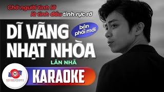 DĨ VÃNG NHẠT NHÒA KARAOKE BẢN PHỐI MỚI  LÂN NHÃ  Chờ người tình lỡ là tình đầu tình rực rỡ [upl. by Assillem]