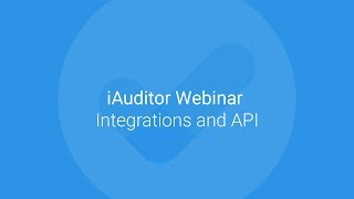 SafetyCulture Formerly iAuditor Webinar  Integrations and API [upl. by Anna-Maria720]